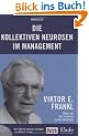Die kollektiven Neurosen im Management, m. DVD: Viktor Frankl - Wege aus der Sinnkrise in der Chefetage