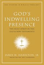 God's Indwelling Presence: The Holy Spirit in the Old and New Testaments (Nac Studies in Bible & Theology)