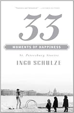 33 Moments of Happiness: St. Petersburg Stories (Vintage International)