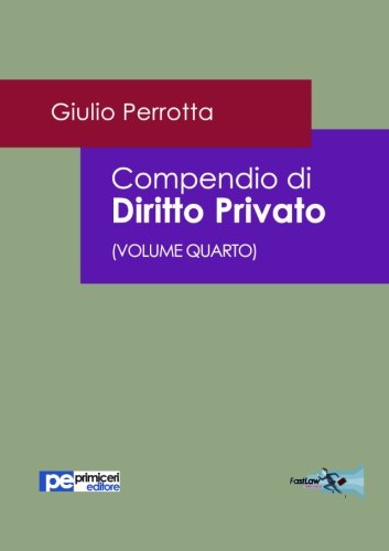 Compendio di Diritto Privato (Volume Quarto) (Italian Edition)