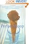 The Perfect Scoop: Ice Creams, Sorbets, Granitas, and Sweet Accompaniments