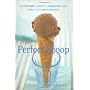 The Perfect Scoop: Ice Creams, Sorbets, Granitas, &hellip by David Lebovitz