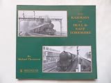 The Railways of Hull & East Yorkshire : the British Railways era