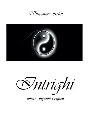 Intrighi. Amori, inganni, segreti (Italian Edition)