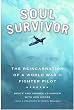 Soul Survivor: The Reincarnation of a World War II Fighter Pilot