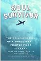 Soul Survivor: The Reincarnation of a World War II Fighter Pilot