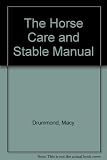 The horse care and stable manual