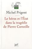 Le h�ros et l'Etat dans la trag�die de Pierre Corneille