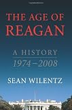 The Age of Reagan: A History, 1974-2008
