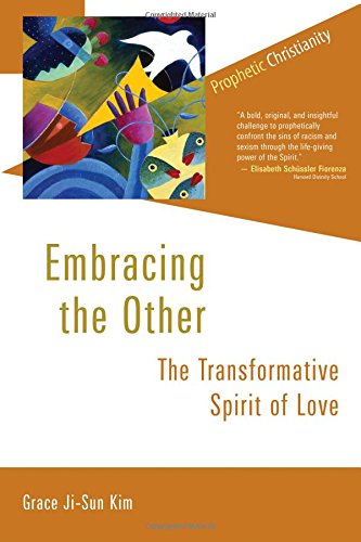 Embracing the Other: The Transformative Spirit of Love (Prophetic Christianity (PC))