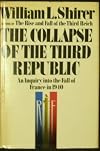 The Collapse of the Third Republic  An Inquiry into the Fall of France in 1940