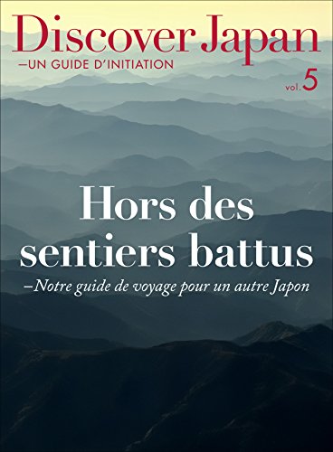 Discover Japan - UN GUIDE D'INITIATION Vol.5 (French Edition)