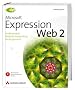 Expression Web 2. Professionelle Website-Entwicklung leicht gemacht. Mit Testversion von Microsoft Expression Studio 2 auf CD.