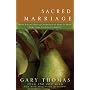 Sacred Marriage: What If God Designed Marriage to Make Us Holy More Than to Make Us Happy?
