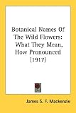 Botanical Names Of The Wild Flowers