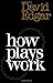 How Plays Work