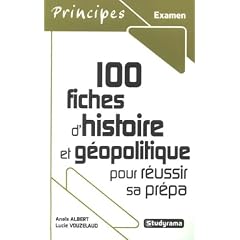 100 fiches d'histoire et g�opolitique pour r�usir sa pr�pa