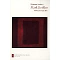 Mark Rothko, r�ver de ne pas �tre