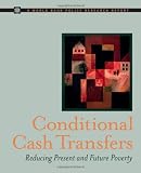 Conditional cash transfers : reducing present and future poverty