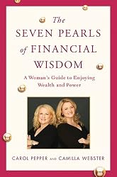 The Seven Pearls of Financial Wisdom: A Woman's Guide to Enjoying Wealth and Power