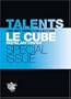 Talents Le Cube special issue