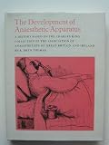 The development of anaesthetic apparatus : a history based on the Charles King Collection of the Association of Anaesthetists of Great Britain and Ireland