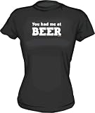 You Had Me At Beer Women's Babydoll tee Shirt in 6 Colors Small thru XL