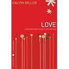 Love: Cultivating Spirit-Given Character    A Six-Week Study [LOVE] by Calvin(Author) Miller