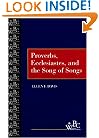 Proverbs, Ecclesiastes, and the Song of Songs (Westminster Bible Companion)