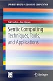 Sentic computing : techniques, tools, and applications