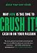 Crush It!: Why NOW Is the Time to Cash In on Your Passion