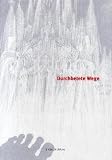 Durchbetete Wege: Rom - Jerusalem - Santiago de Compostela - Kevelaer - Klaus Hurtz