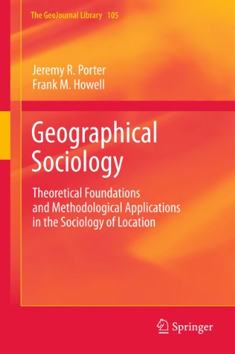 Geographical Sociology: Theoretical Foundations and Methodological Applications in the Sociology of Location: 105 (GeoJournal Library)