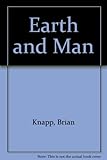 Earth and man