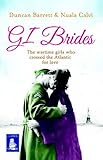 GI brides : the wartime girls who crossed the Atlantic for love