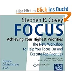 Focus: Achieving Your Highest Priorities: The new workshop to help you focus on and execute top priorities
