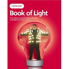 The npower Book of Light: The Nation's Top 100 Light Bulb Jokes as judged by Lenny Henry: