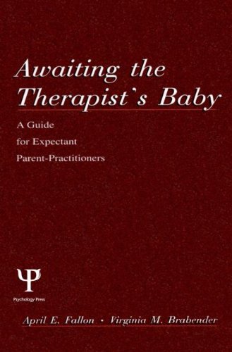 , by April E. Fallon Awaiting the therapist's Baby: A Guide for Expectant Parent-practitioners (Lea Series in Personality [Hardcover]From