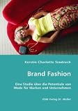 Brand Fashion: Eine Studie �ber die Potentiale von Mode f�r Marken und Unternehmen - Kerstin Charlotte Szodruch