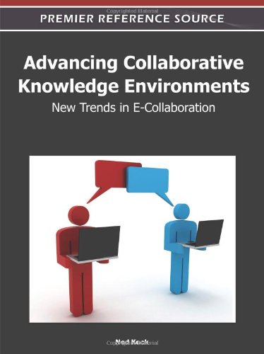 Advancing Collaborative Knowledge Environments: New Trends in E-Collaboration