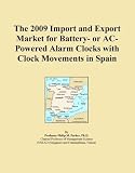 The 2009 Import and Export Market for Battery- or AC-Powered Alarm Clocks with Clock Movements in Spain