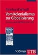 Kolonialismus zur Globalisierung: Europa und die Welt seit 1500 (Uni-Taschenb�cher M)