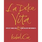 La Dolce Vita: Sweet Dreams and Chocolate Memories book cover