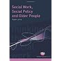 Social Work, Social Policy and Older People (Think&hellip by Robert Johns