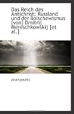 Das Reich des Antichrist; Russland und der Bolschewismus [von] Dmitrij Mereschkowskij [et al.]