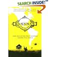 Bananas!: How The United Fruit Company Shaped the World