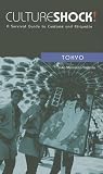 Culture Shock! Tokyo: A Survival Guide to Customs and Etiquette (Culture Shock! At Your Door: A Survival Guide to Customs & Etiquette)