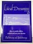 The Lucid Dreaming Book How to awake within, control and use your dreams