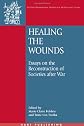 Healing the Wounds: Essays on the Reconstruction of Societies After War