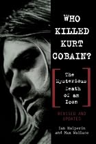 Who Killed Kurt Cobain? The Mysterious Death of an Icon